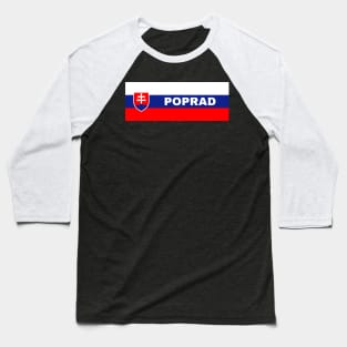 Poprad City in Slovakian Flag Baseball T-Shirt